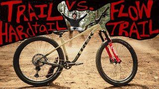 Trail Hardtail Vs. Flow Trail