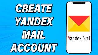 Create Yandex Mail Account 2022  Yandex Mail App Account Registration Help  Yandex.Mail Sign Up