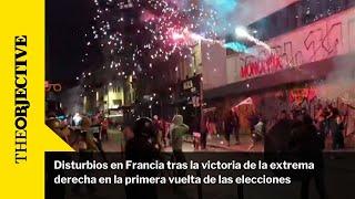 Disturbios en Francia tras la victoria de la extrema derecha en la primera vuelta de las elecciones