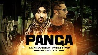 Diljit Dosanjh  Honey Singh  Panga Full Song  The Next Level  New Punjabi Songs