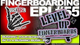 Level Up Fingerboards  United States Fingerboarding League Podcast S2 Ep55