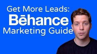 Behance 101 - How to Post What to Post and Where to Promote for Maximum Leads