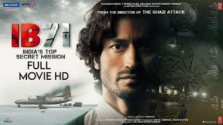 IB 71 FULL MOVIE IN HINDI #vidyutjammwal #daliptahil #vairal #movies