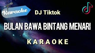 Karaoke Bulan bawa bintang menari - DJ REMIX TIKTOK memandangmu  Karaoke