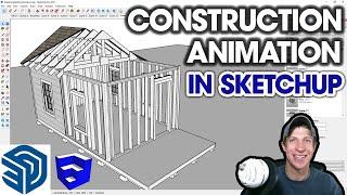 Creating a CONSTRUCTION ANIMATION in SketchUp Step by Step Tutorial