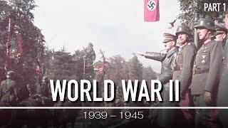 The Second World War 1939 - 1945  WWII Documentary PART 1