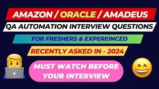 Amazon  Oracle  Amadeus SDET  QA Automation Testing Interview Questions -2024  API  Selenium