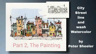 A Fun Line and Wash Watercolor City Street Scene. Great for Beginners. Peter Sheeler