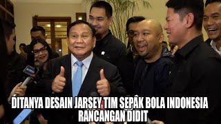 Acung Jempol Didit Tertawa Prabowo Ditanya Desain JERSEY OLIMPIADE PARIS 2024 TIM INDONESIA