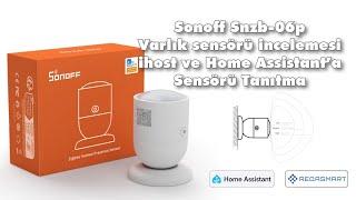 Sonoff snzb-06 varlık sensörü incelemesi home assistant ve ihosta tanıtma