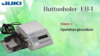 JUKI EB-1 CH2 -Operation procedure-