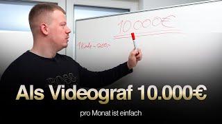 Als Videograf 10 000€ pro Monat abzuschließen ist einfach