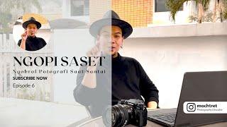 NGOPI SASET Ep. 6  ngobrol potografi saat santai  kesalahan fotografer pemula