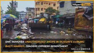 SMC removes unauthorized shops in Siliguri’s Gurung Basti market traders express resentment Hindi