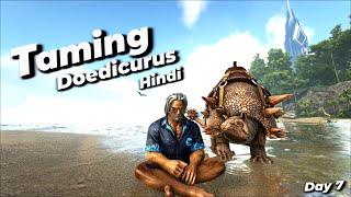 ARK Survival Evolved  TAMING DOEDICURUS   Episode 7   Hindi