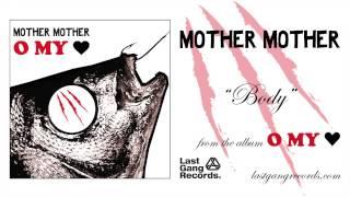 Mother Mother - Body