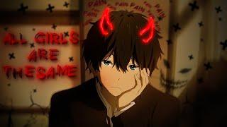 RØNIN - ALL GIRLS ARE THE SAME  Hyouka  「 EDITAMV 」