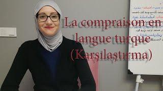 Leçon N65 la comparaison dans la langue turque karşılaştırma