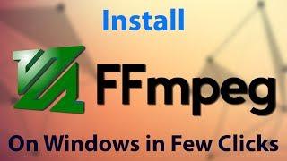 Steps to Install FFmpeg and Add FFmpeg to Windows Path 1087