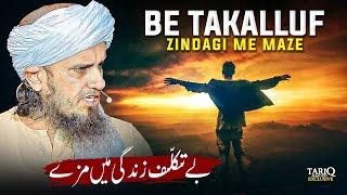 Be Takalluf Zindagi Me Maze  Mufti Tariq Masood
