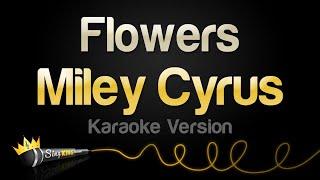 Miley Cyrus - Flowers Karaoke Version