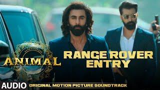 ANIMAL BGM RANGE ROVER ENTRY Harshavardhan R  Ranbir K Sandeep V Bhushan K