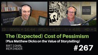 The Expected Cost of Pessimism Plus Matthew Dicks on the Value of Storytelling  RR 267