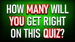 MIXED KNOWLEDGE QUIZ Can You Get Over 90%?