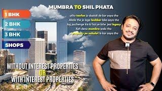 INTEREST-FREE PROPERTIES  MUMBRA TO SHIL PHATA 8976 120 525  7710 844 976