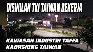 INFO TKI TAIWAN KAWASAN INDUSTRI DALLIO TAFFA KAOHSIUNG