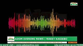 ADOM EVENING NEWS  NAKET KASIEBO  Thursday 20th June 2024