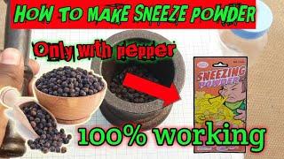 HOW TO MAKE SNEEZE POWDER.. 100% WORKING.