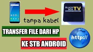 Cara memindahkan file smartphone ke smart tv box