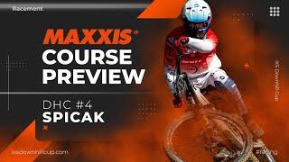 Maxxis Course Preview - iXS DHC #4 Spicak  2024