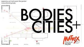 Matrix Exhibition Panel Discussion - Bodies + Cities