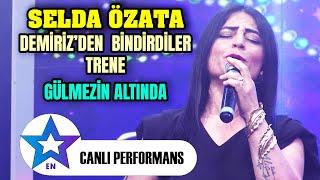 Demirizden Bindirdiler Trene Uzun Hava & Gülmezin Altında - Selda Özata  Canlı Performans 2024