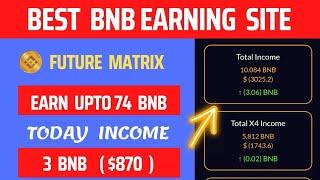 Future Matrix Full Plan  Best BNB Earning Site   Earn Money Online  New Mlm plan