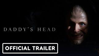 Daddys Head - Official Trailer 2024 Shudder