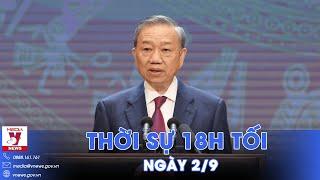 Thời sự 18h tối 29. Việt Nam sẵn sàng tiến vào kỷ nguyên vươn mình của dân tộc - VNews