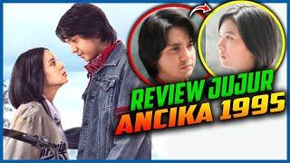 REVIEW JUJUR ANCIKA DILAN TIDAK LEBIH BAIK ANCIKA DIA YANG BERSAMAKU 1995 #review