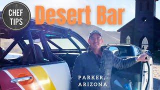 Desert Bar - Nellie E Saloon  Parker Arizona  Chef Tips