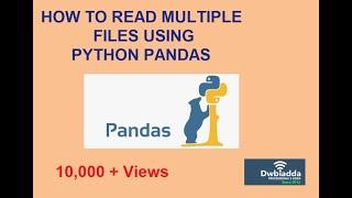 HOW TO READ MULTIPLE FILES USING PYTHON PANDAS