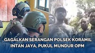 Aksi Heroik TNI Polri Gagalkan Serangan Polsek Koramil di Intan Jaya Pukul Mundur  OPM