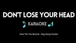 Dont Lose Your Head KARAOKE - Six Musical  Sing Along w Back Up Voices