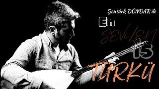 En Çok Sevilen Akustik Türküler  - Şentürk Dündar