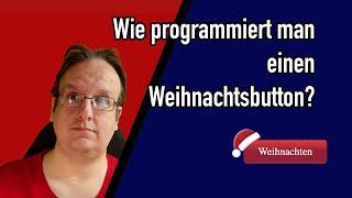 Wie programmiert man einen Weihnachts Button mit HTML und CSS?