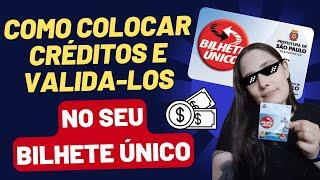 COMO COLOCAR SALDO NO BILHETE ÚNICO E VALIDÁ-LOS + DICA BÔNUS  Recarga Bilhete Unico