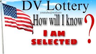 How  Will You Know You are DV Lottery Winner or Selected? What Message will You Get?