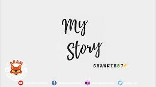 Shawnie876 - My Story