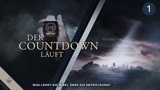 Was lehrt die Bibel über die Entrückung?  Der Countdown läuft T01